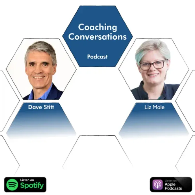 Coaching Conversations Podcast logo with photos of hosts Dave Stitt and Liz Mole in hexagonal frames. Available on Spotify and Apple Podcasts.